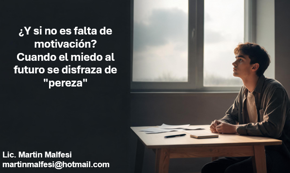¿Y si no es falta de motivación? Cuando el miedo al futuro se disfraza de "pereza"
